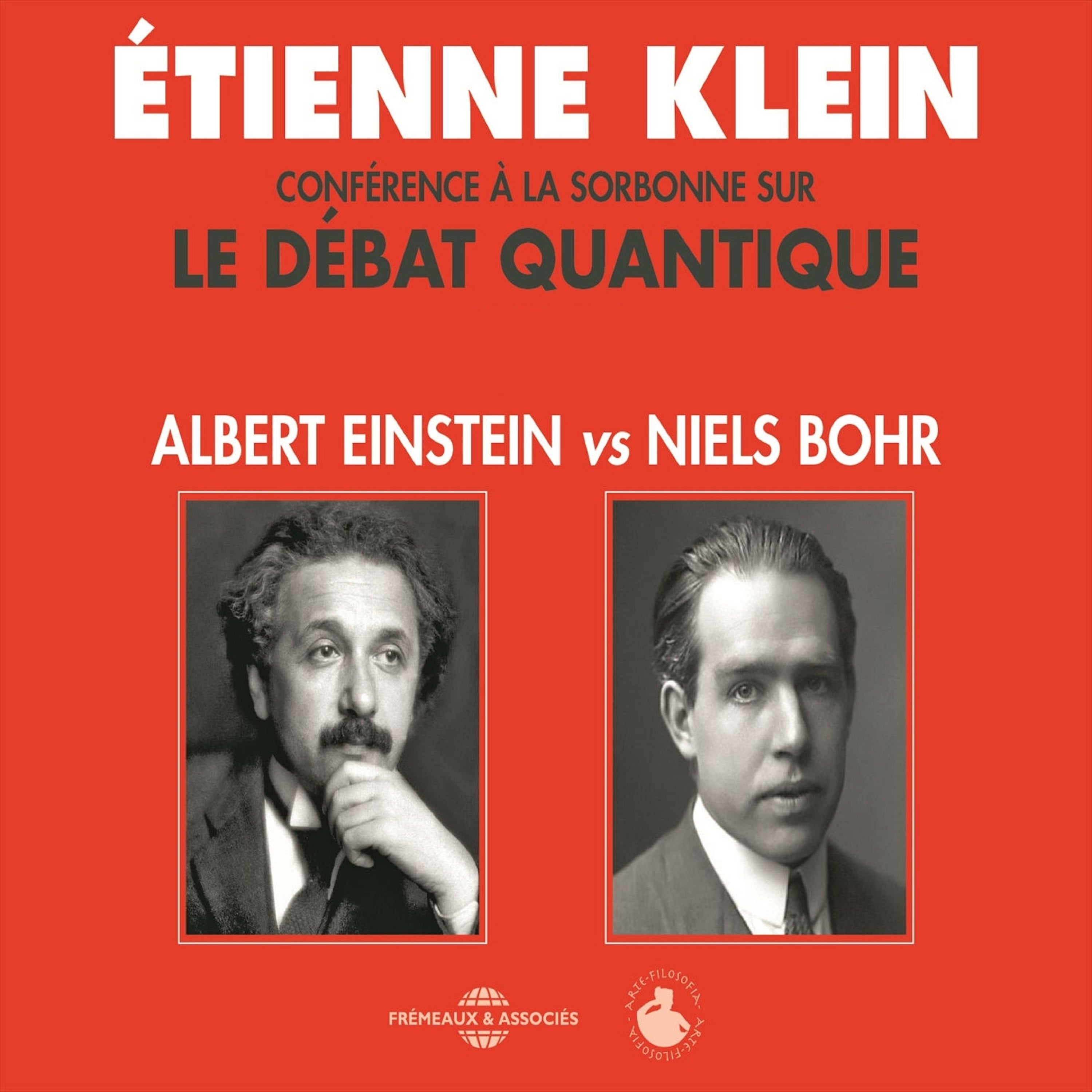 Le débat quantique. Albert Einstein vs. Niels Bohr