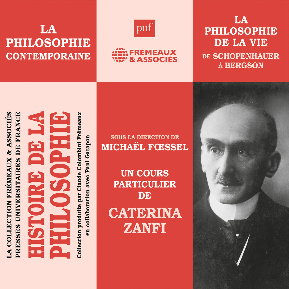 Histoire de la Philosophie. La philosophie contemporaine : De Schopenhauer à Bergson, la philosophie de la vie