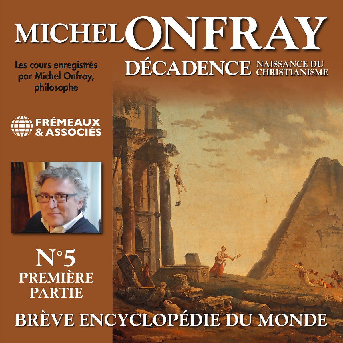 Décadence (Volume 1.1) - Naissance du christianisme. Brève encyclopédie du monde