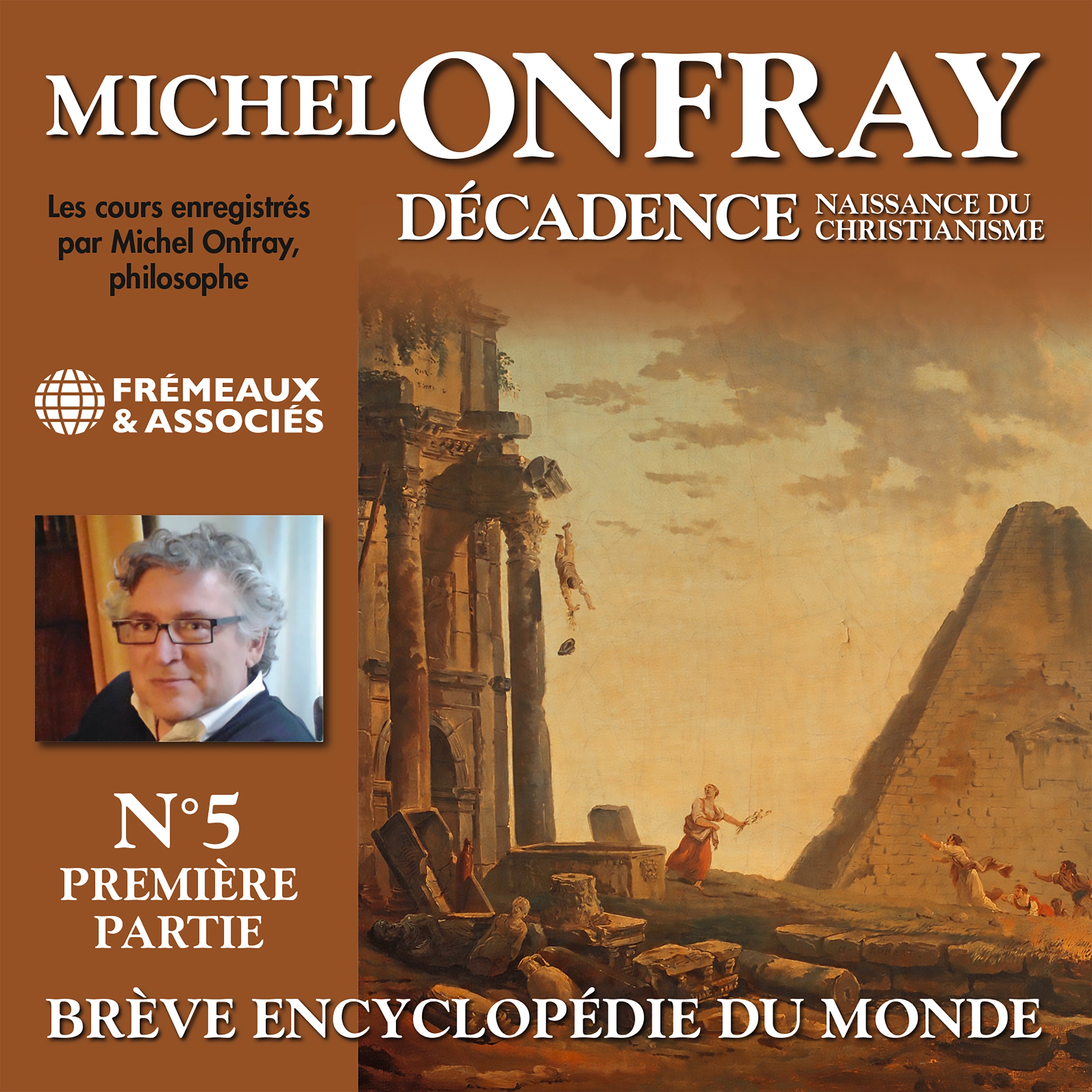 Décadence (Volume 1.1) - Naissance du christianisme. Brève encyclopédie du monde