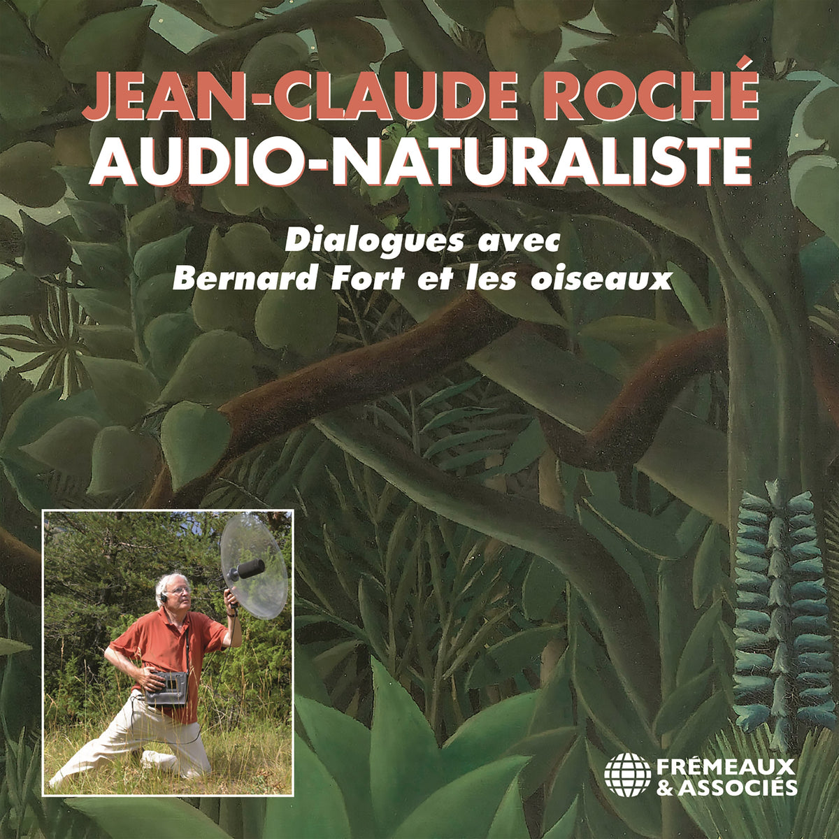 Jean-Claude Roché, Audio-naturaliste. Dialogues avec les oiseaux