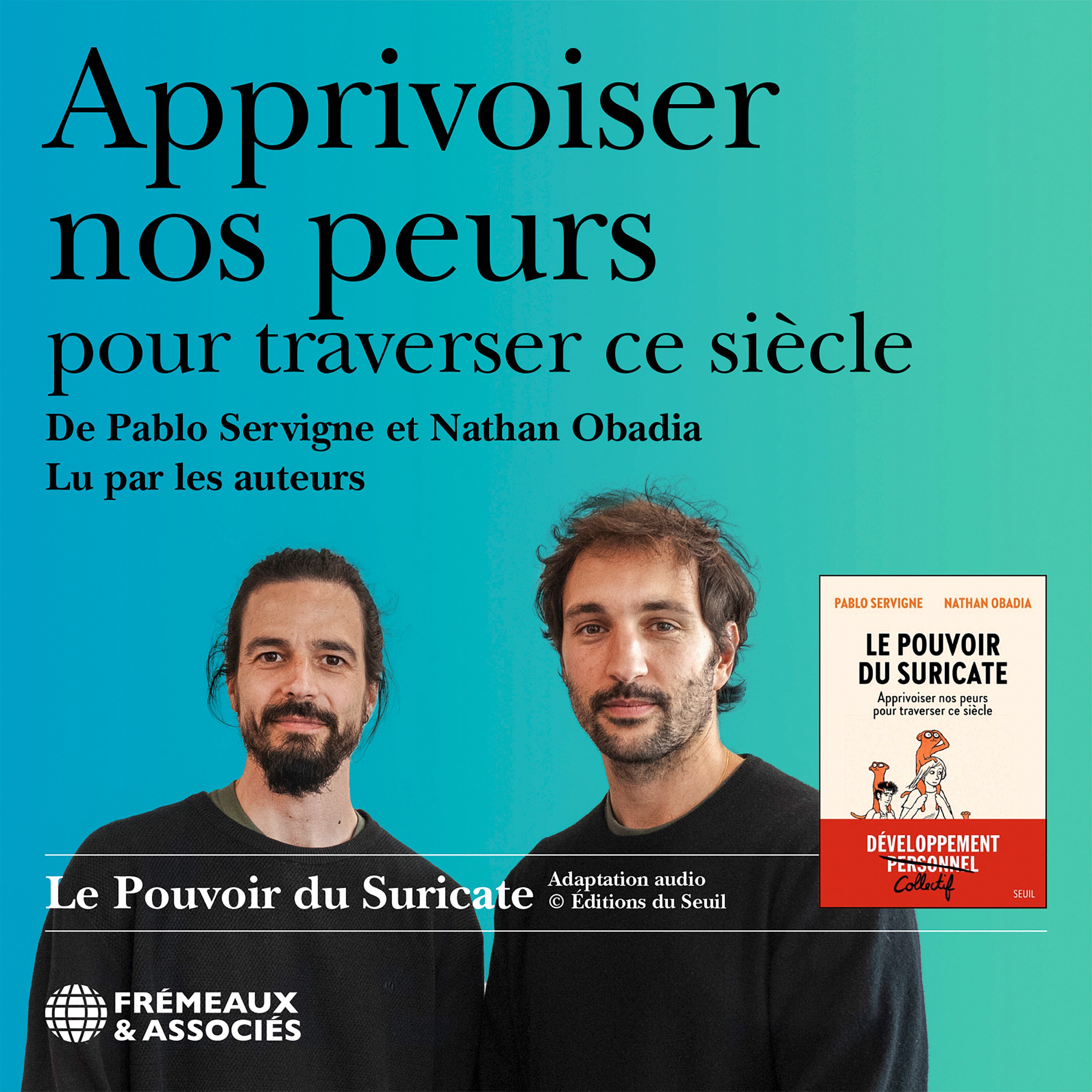Apprivoiser nos peurs pour traverser ce siècle. Le pouvoir du suricate