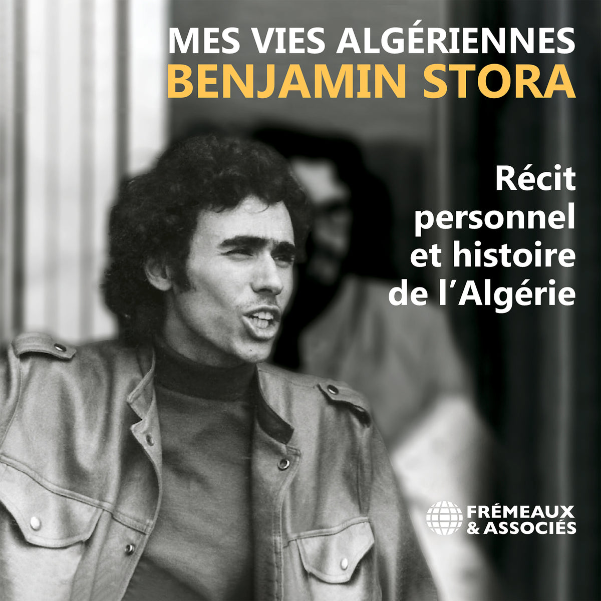 Mes vies algériennes