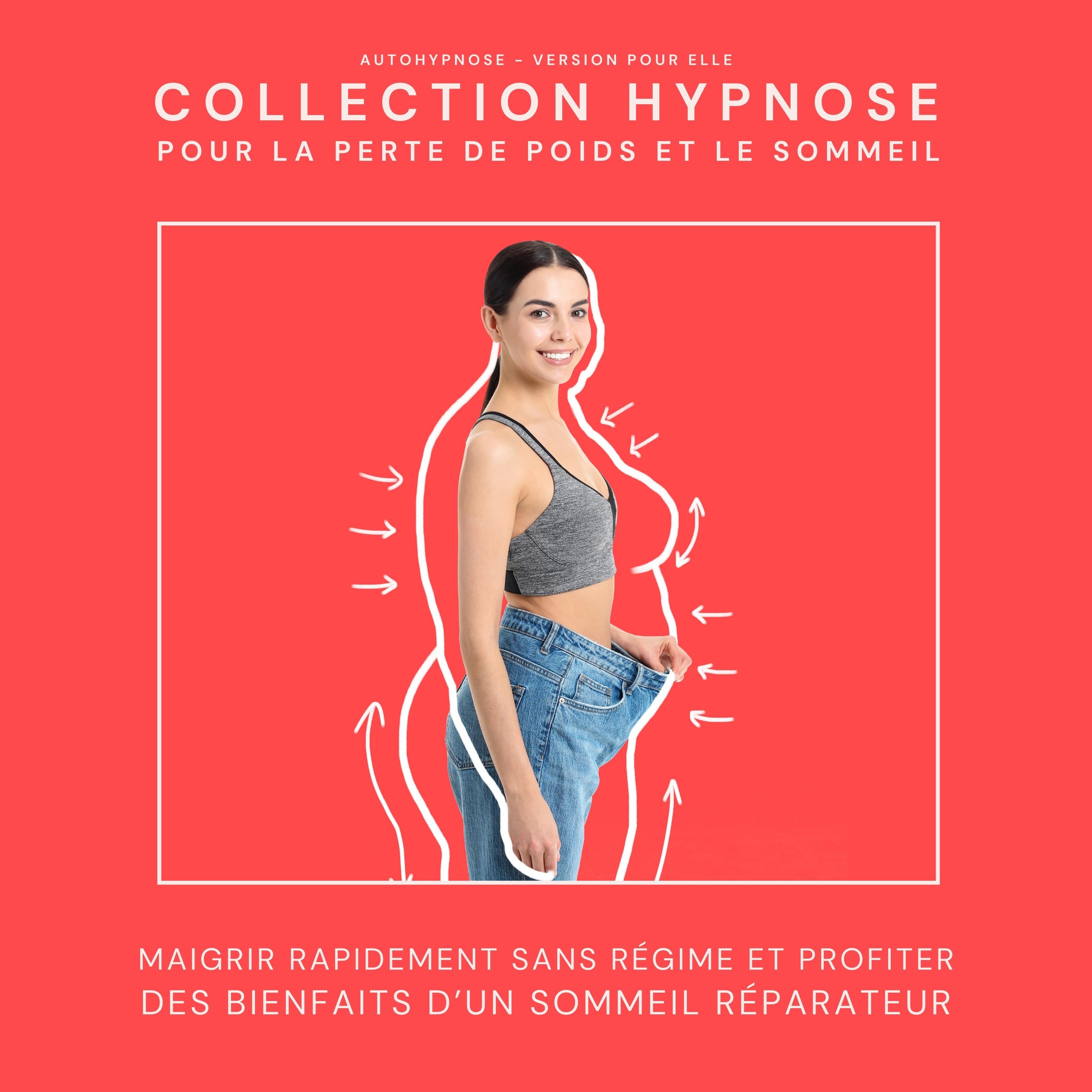Autohypnose - Version pour elle: Collection Hypnose pour la perte de poids et le sommeil