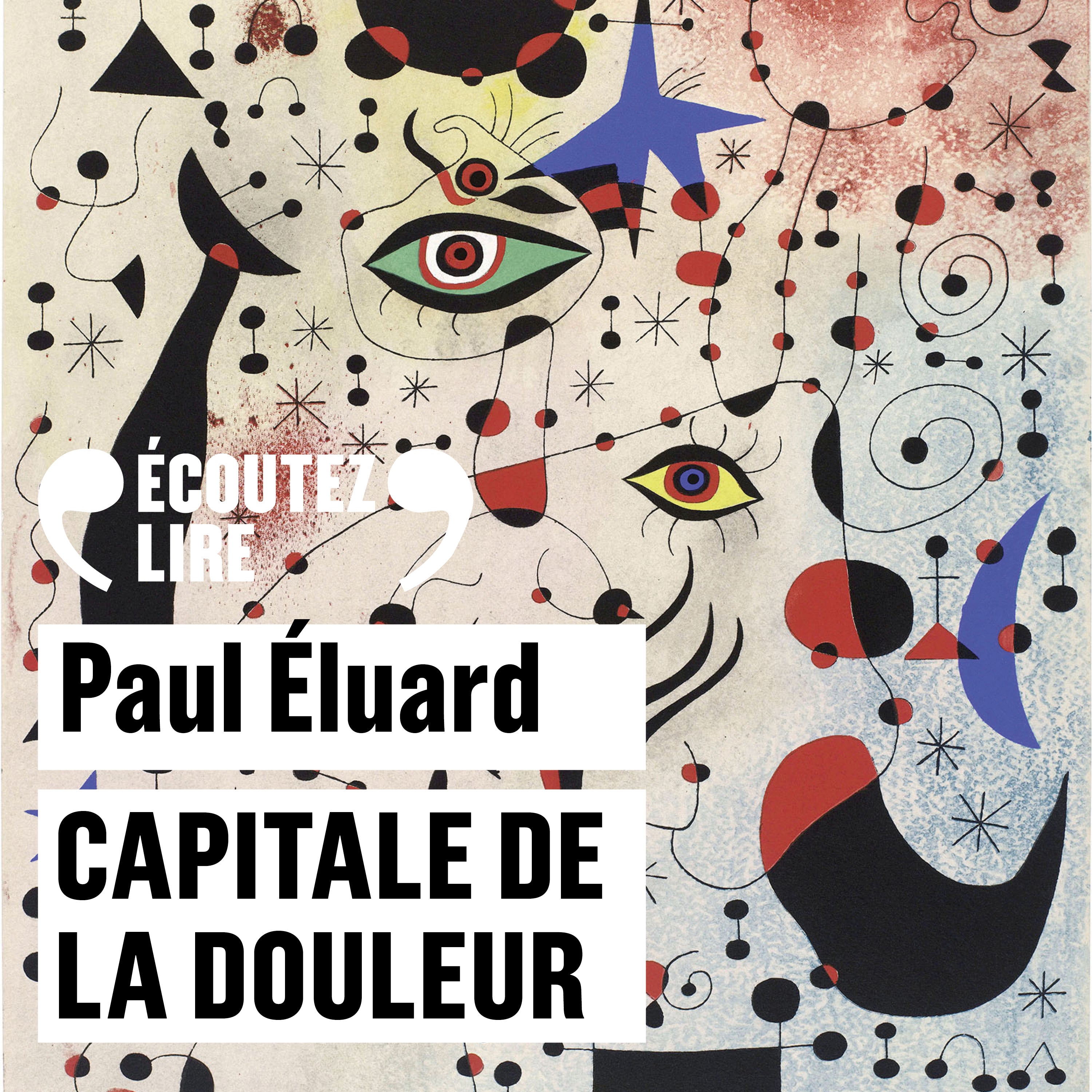 Capitale de la douleur. Poèmes choisis