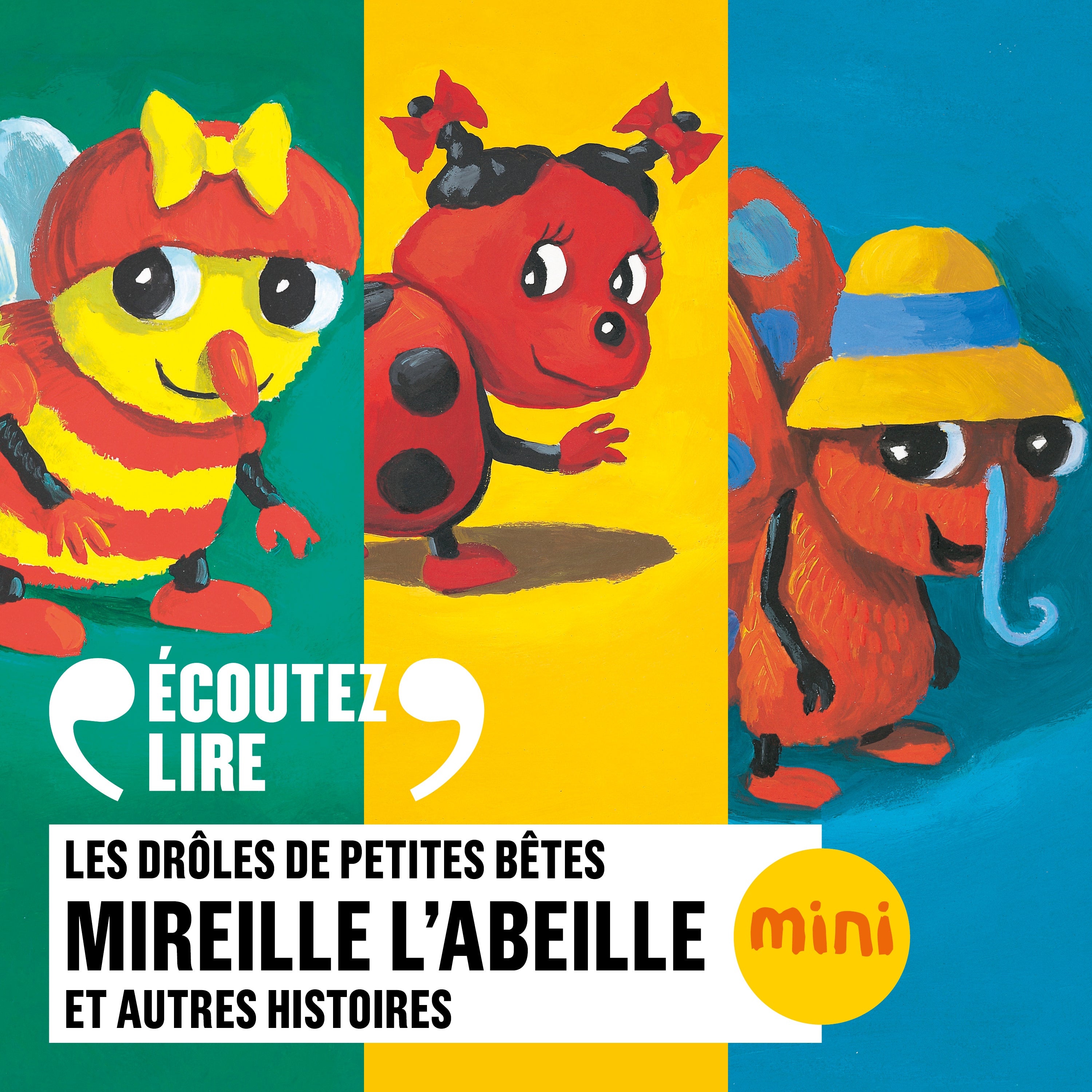 Mireille l'abeille et 5 autres histoires - Les Drôles de Petites Bêtes