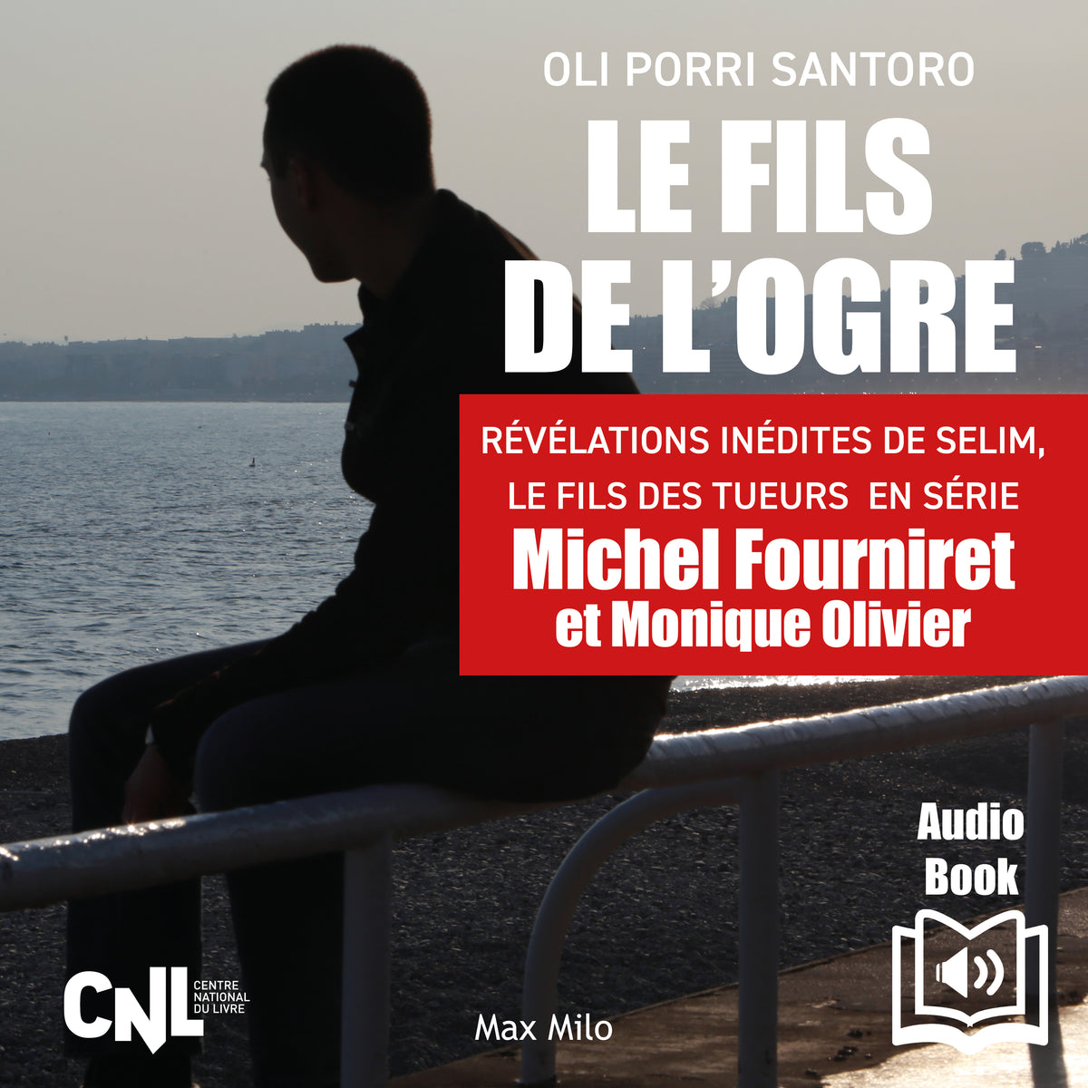 Le fils de l’ogre. Révélations inédites de Selim, Le fils des tueurs en série Michel Fourniret et Monique Olivier