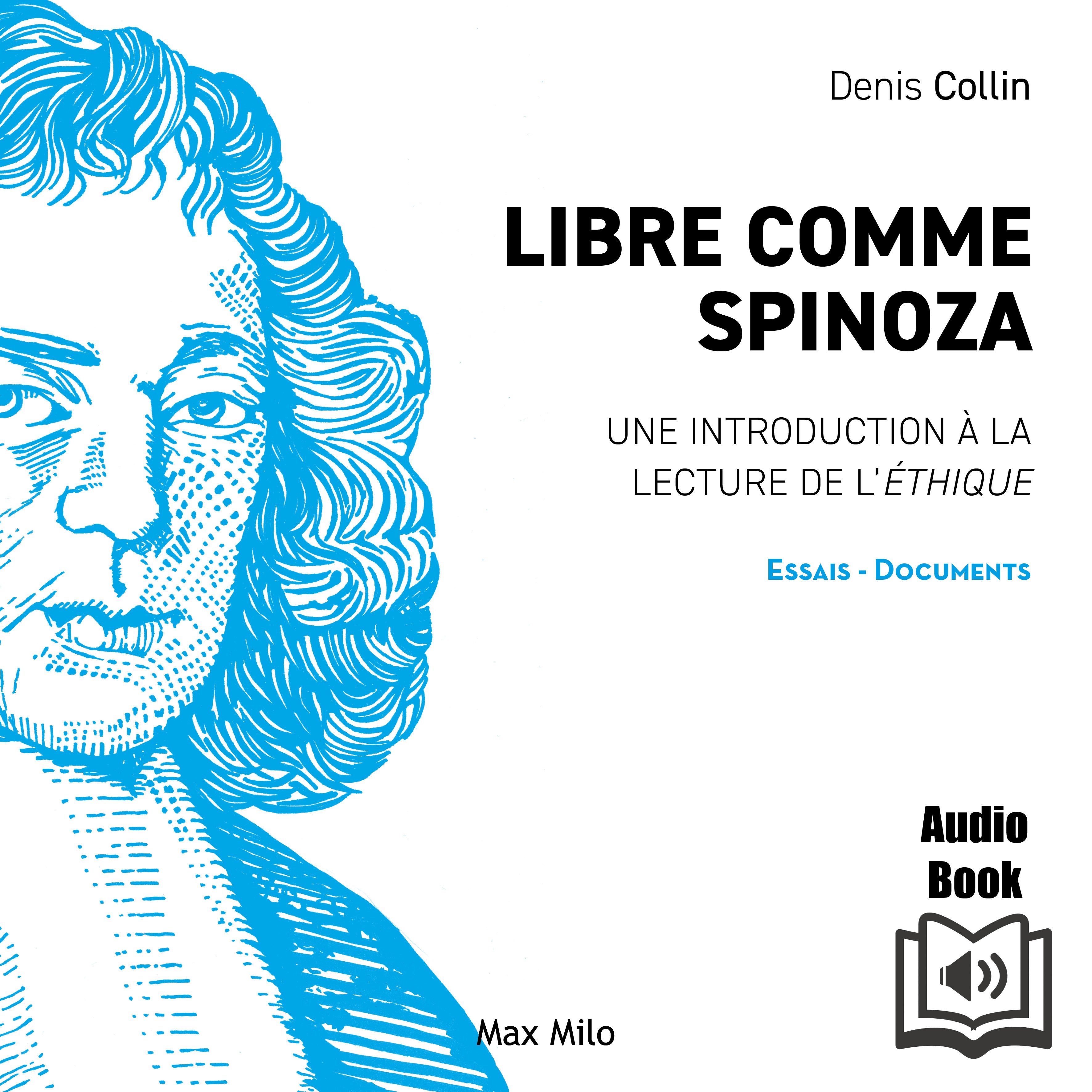 Libre comme Spinoza: Une introduction à la lecture de l'éthique