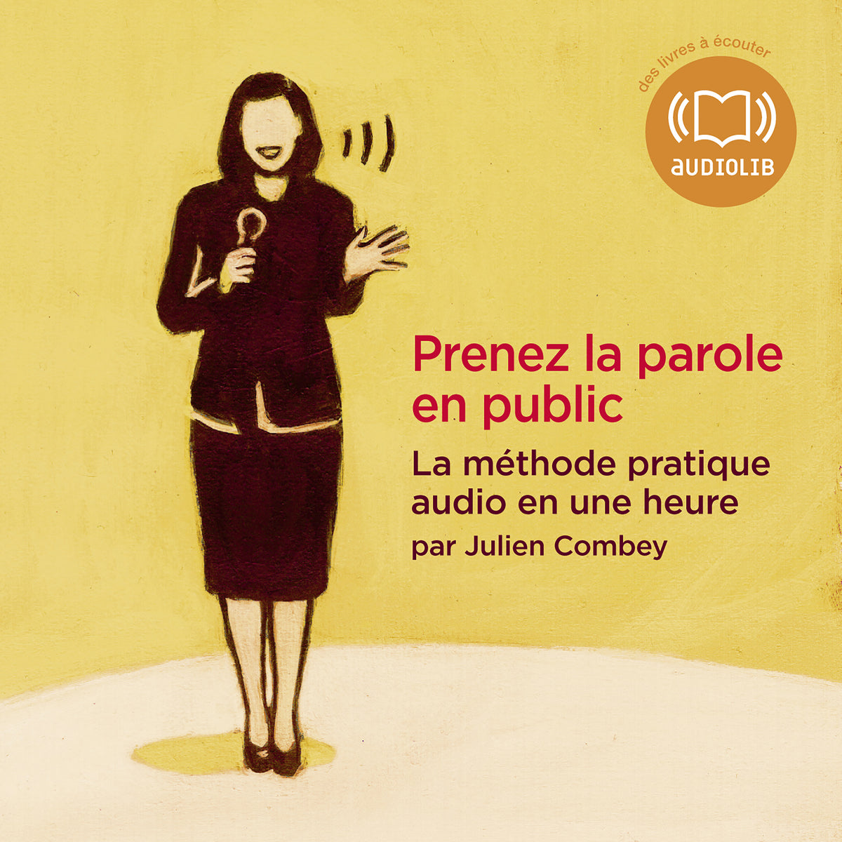 Prenez la parole en public - La méthode pratique audio en une heure