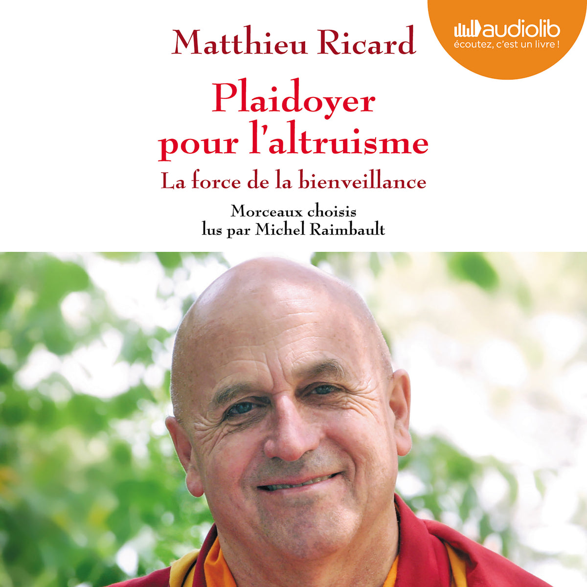 Plaidoyer pour l'altruisme - La force de la bienveillance