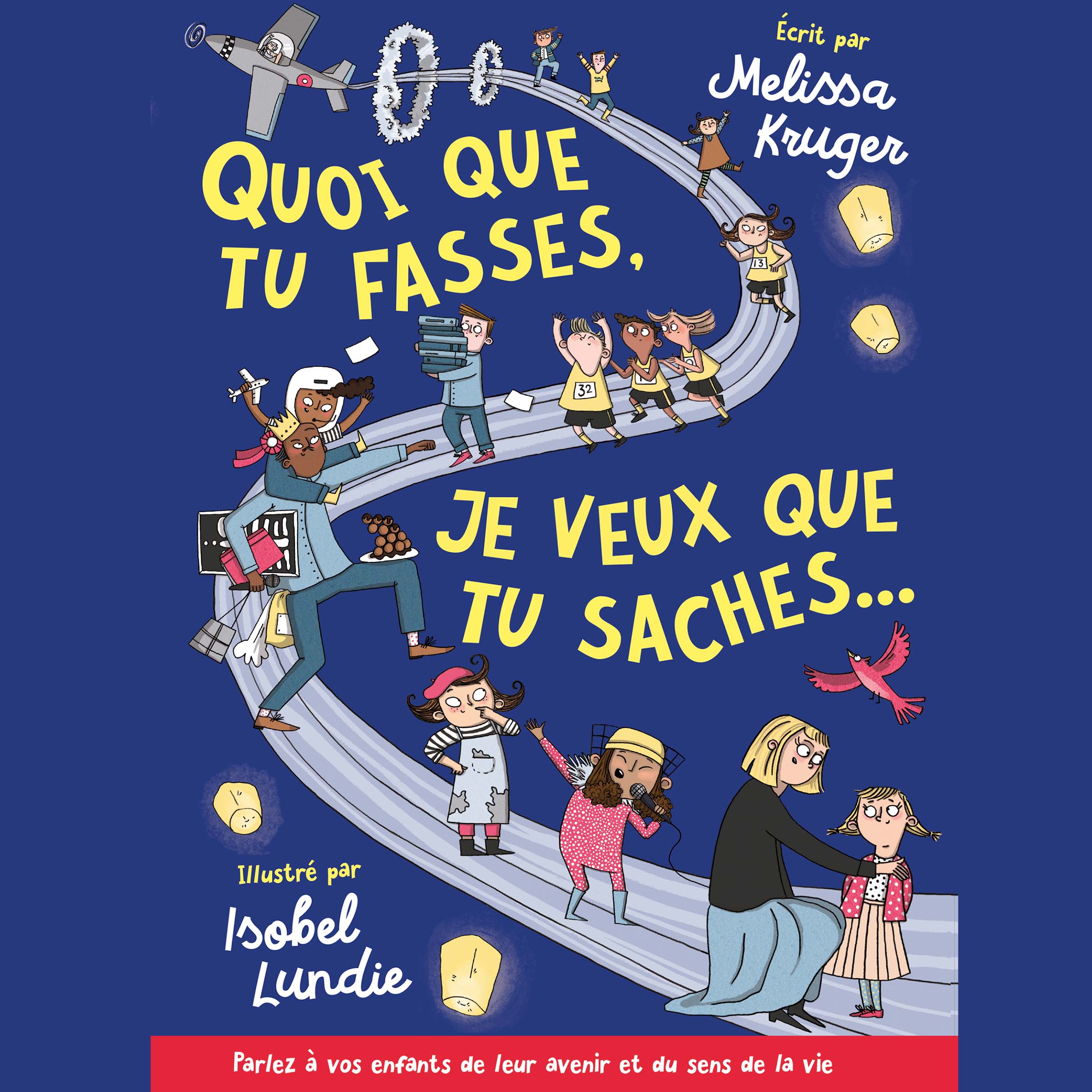 Quoi que tu fasses, je veux que tu saches