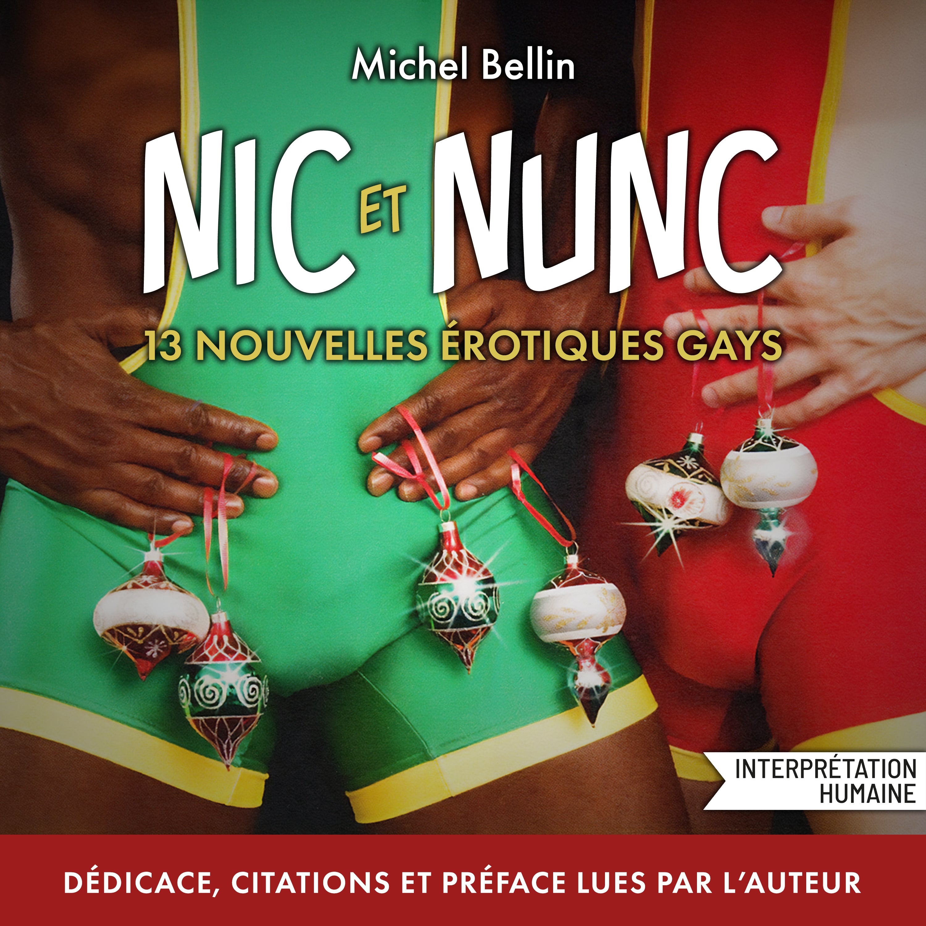 Nic et Nunc. 13 Nouvelles érotiques gays