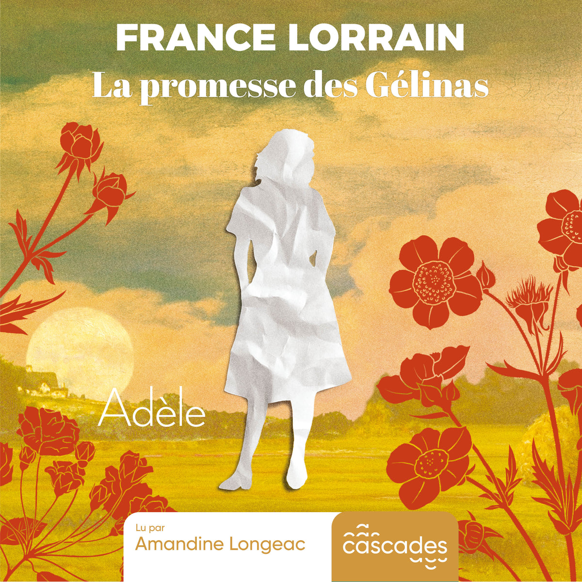 La Promesse des Gélinas - Tome 1 - Adèle