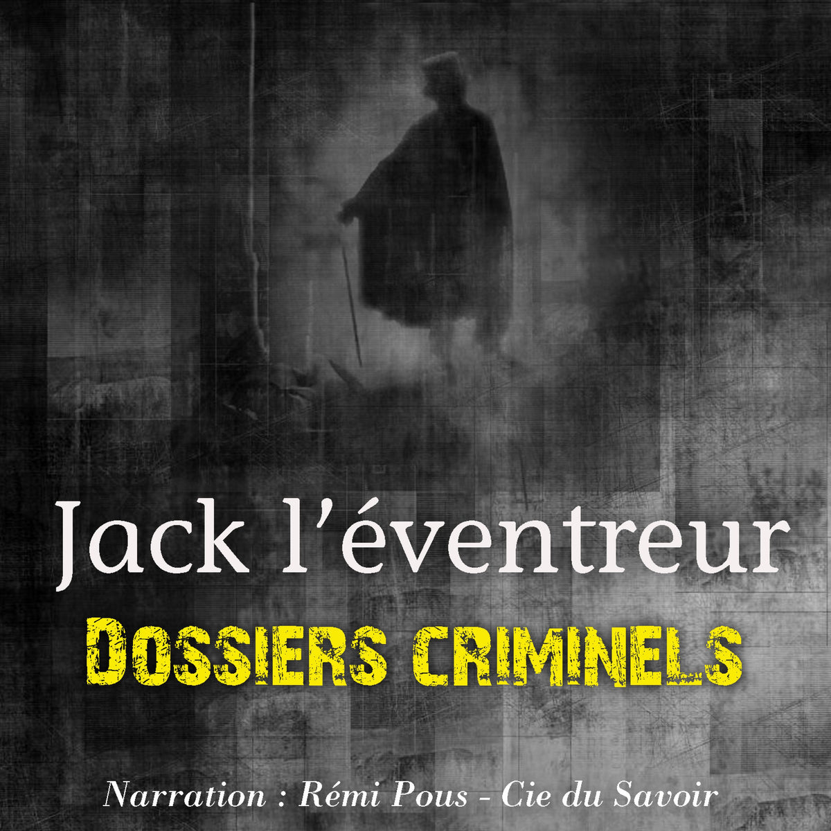 Dossiers Criminels : Jack L'Eventreur