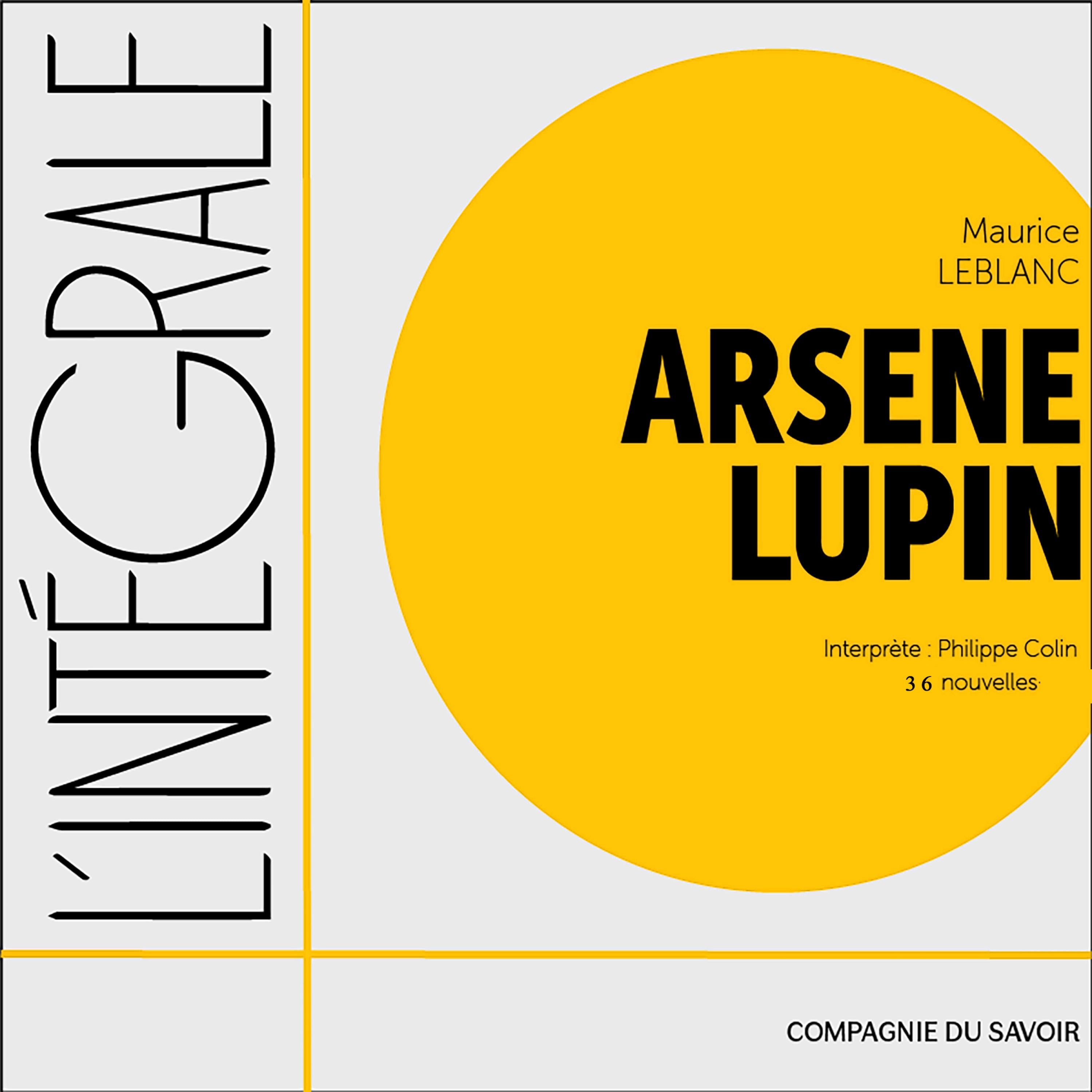 Arsène Lupin, l'intégrale des 36 nouvelles