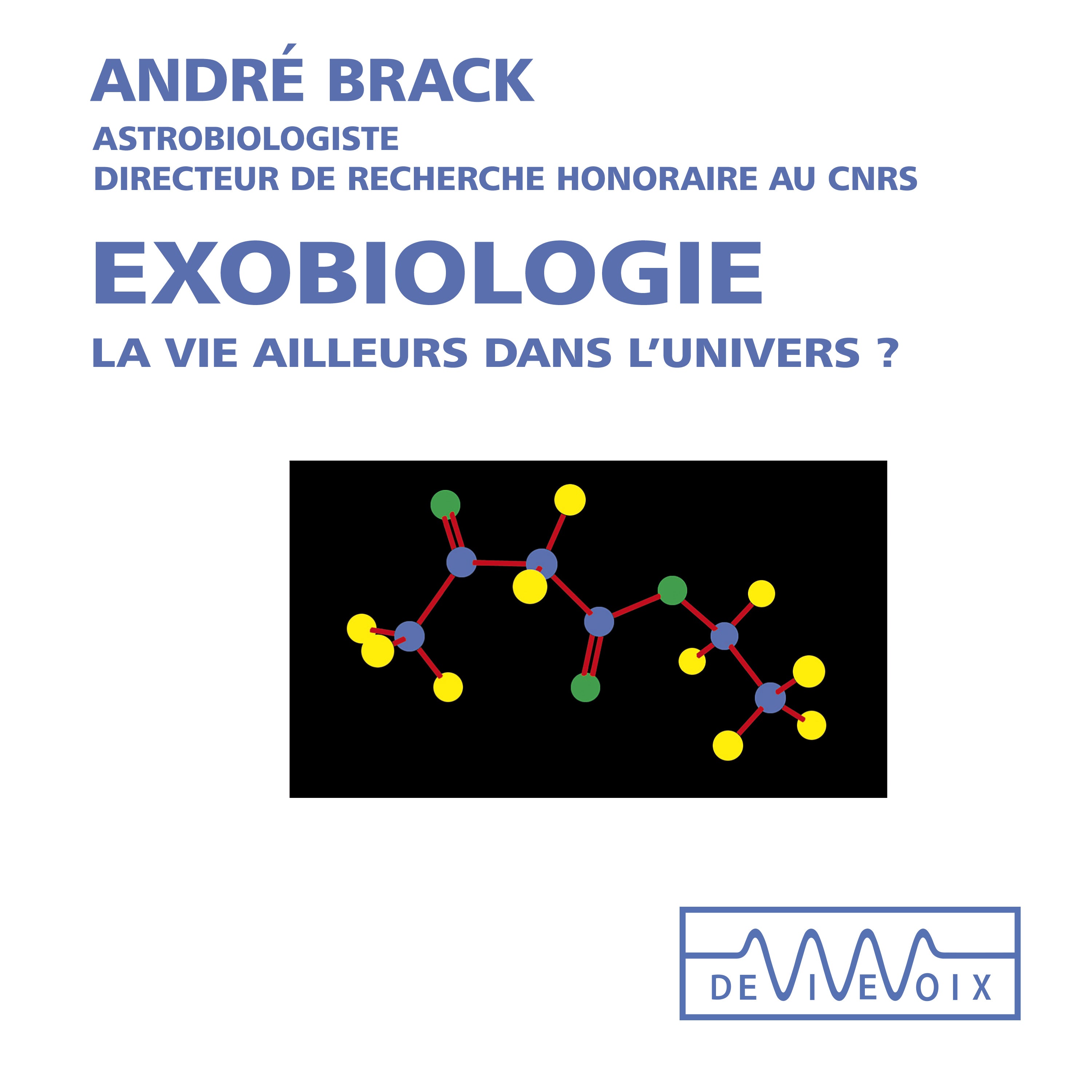 Exobiologie. La vie ailleurs dans l'univers ?