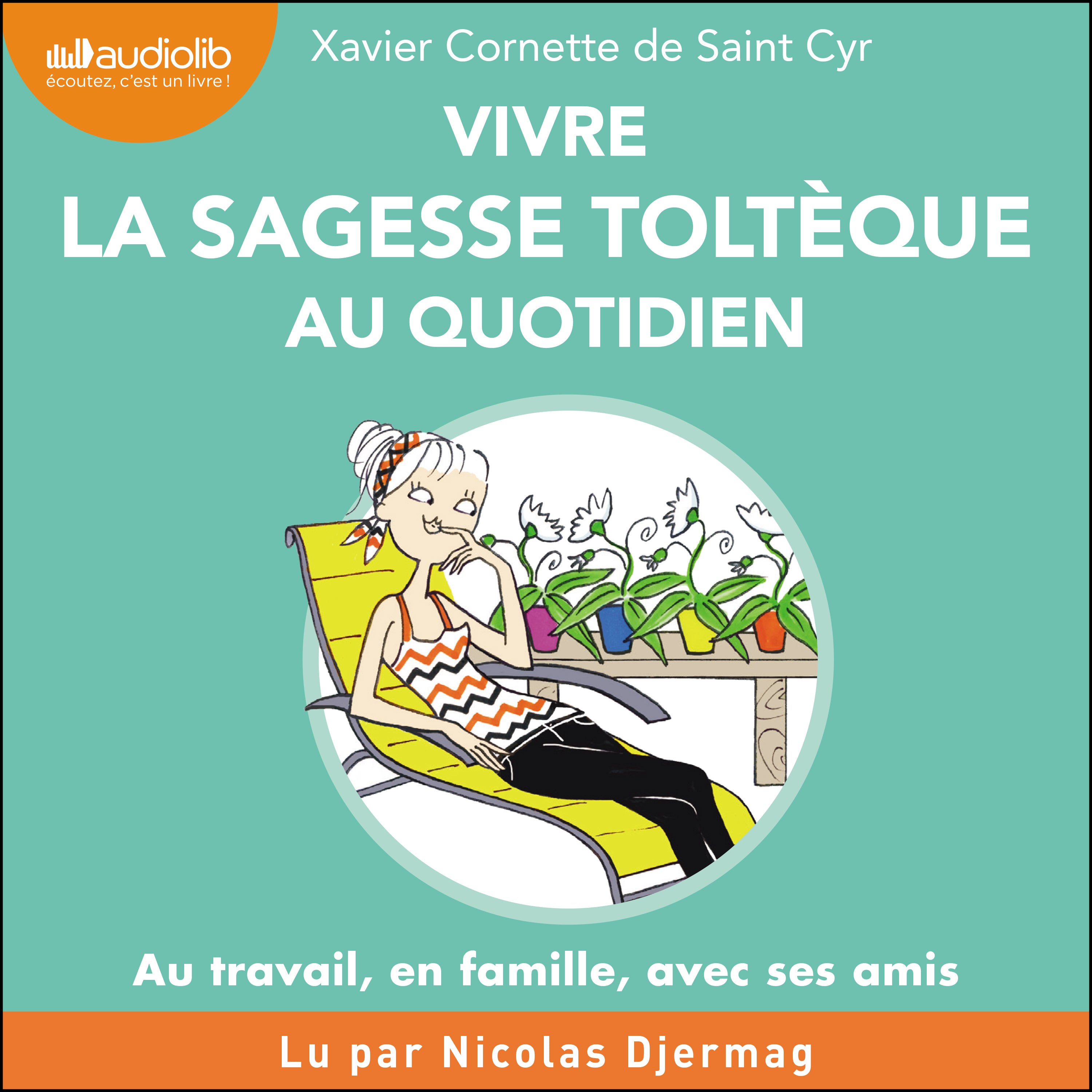 Vivre la sagesse toltèque au quotidien