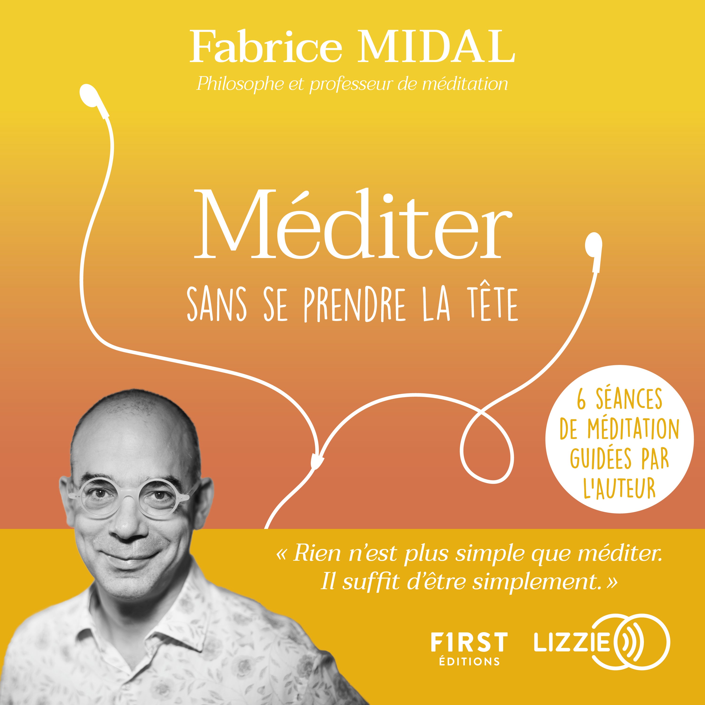 Méditer sans se prendre la tête - Par l'auteur du best-seller « Foutez-vous la paix ! »