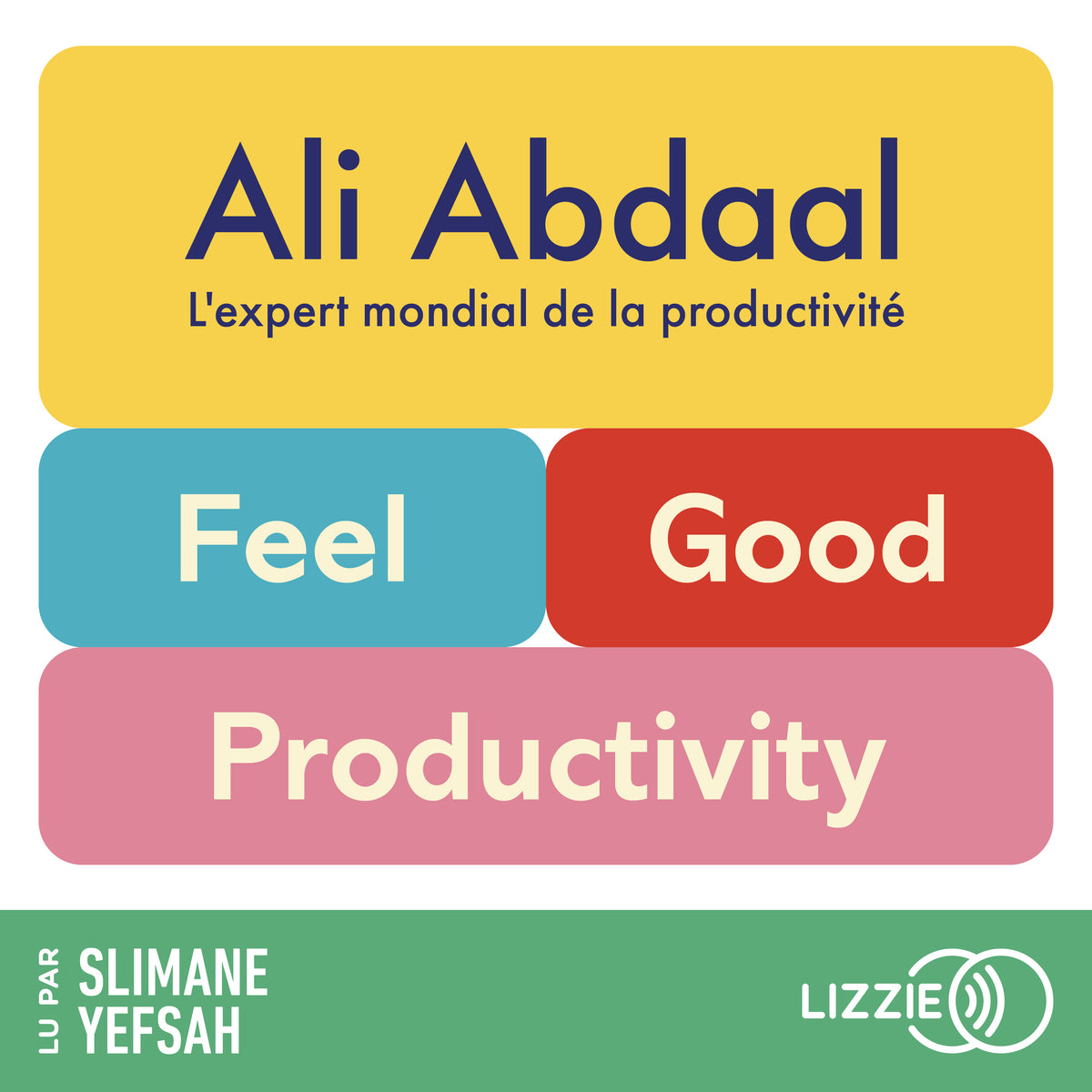 Feel-Good Productivity (version française)