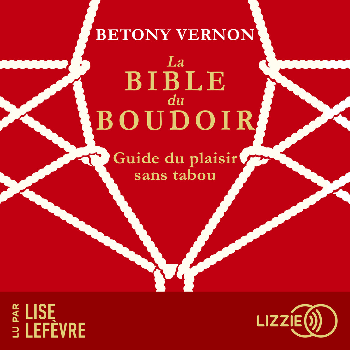 La Bible du Boudoir : Guide du plaisir sans tabou