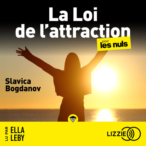 La Loi de l'attraction pour les nuls