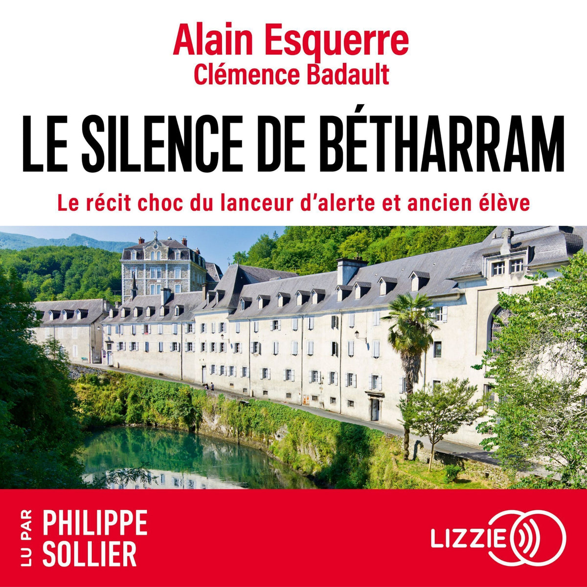Le silence de Bétharram - Le récit choc du lanceur d'alerte et ancien élève