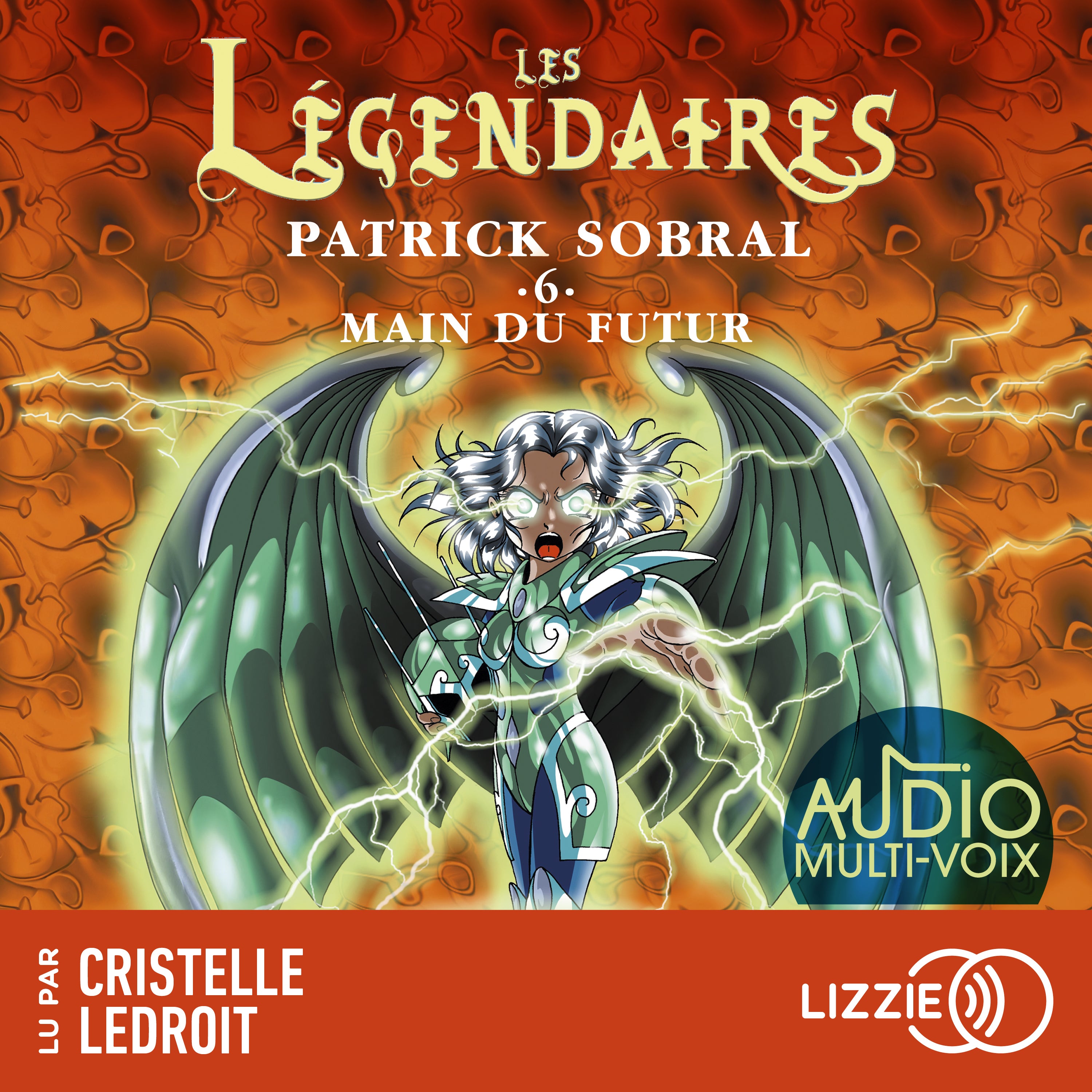 Les Légendaires - Main du futur - Tome 6