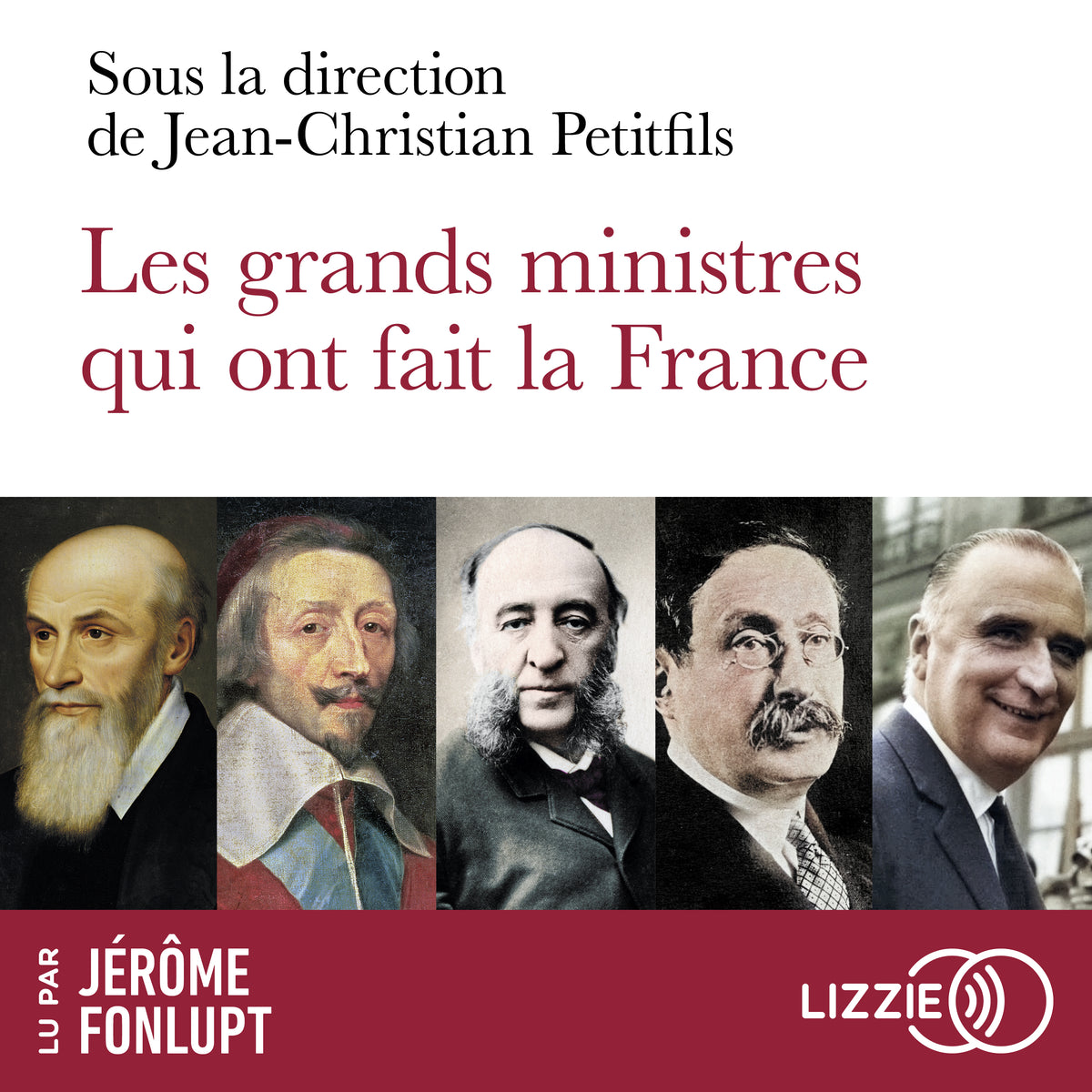 Les grands ministres qui ont fait la France