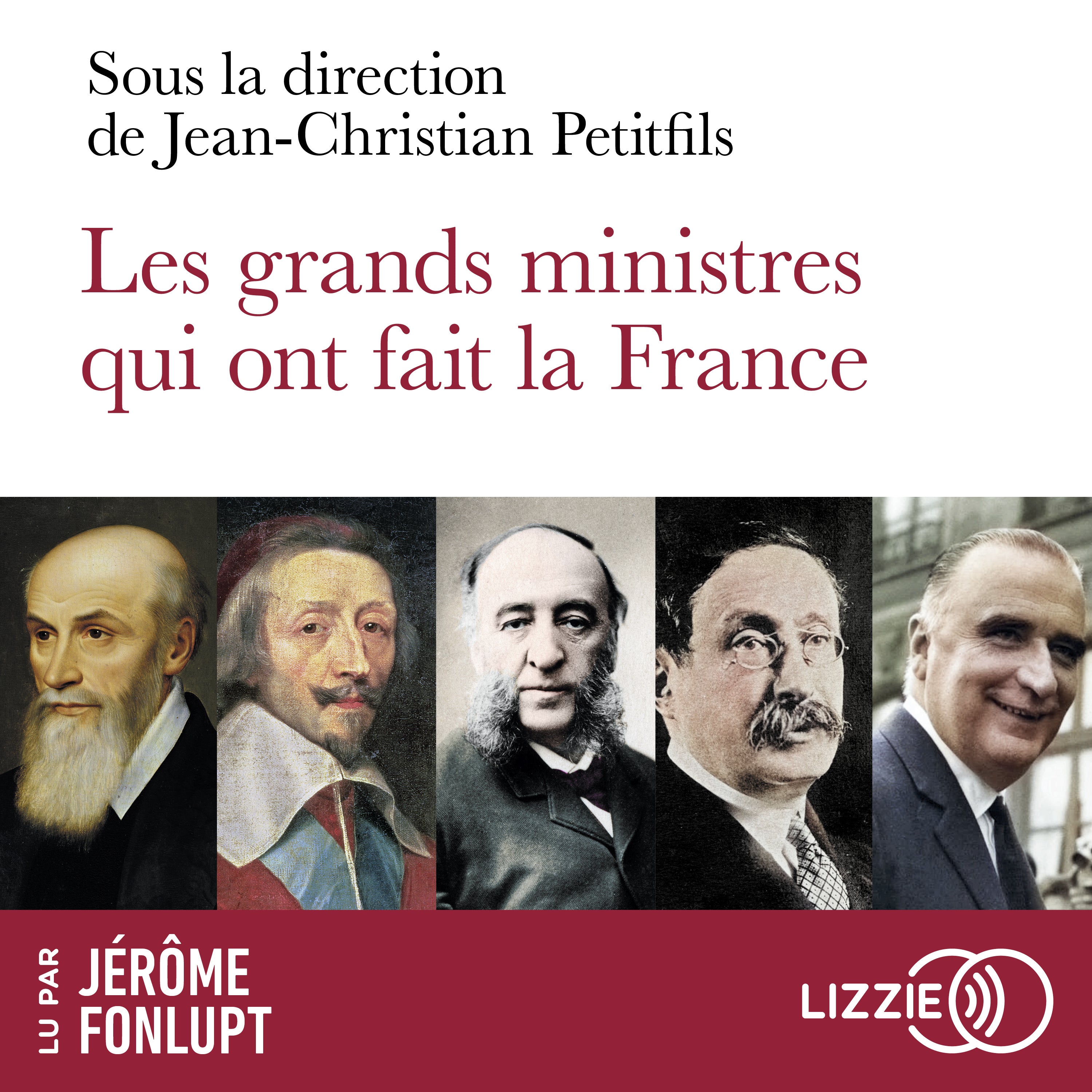 Les grands ministres qui ont fait la France