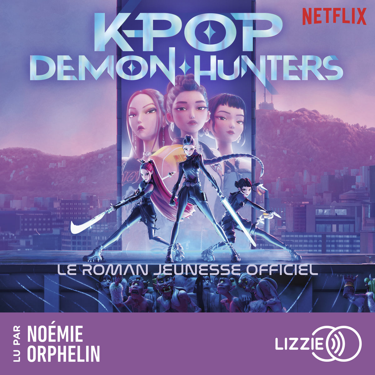 KPop Demon Hunters - Le roman officiel du film Netflix