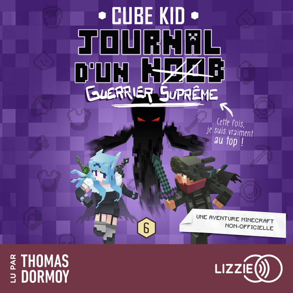 Journal D'Un Noob - Minecraft - Tome 6 : Journal d'un noob (Guerrier Suprême)