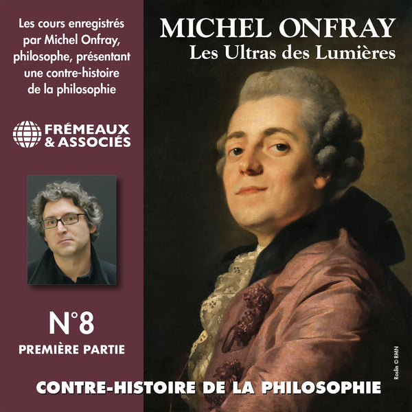 Contre-histoire de la philosophie (Volume 8.1) - Les ultras des lumières II, de Helvétius à Sade et Robespierre