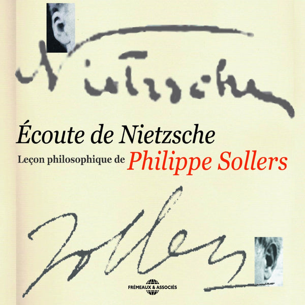 Écoute de Nietzsche. Leçon philosophique de Philippe Sollers