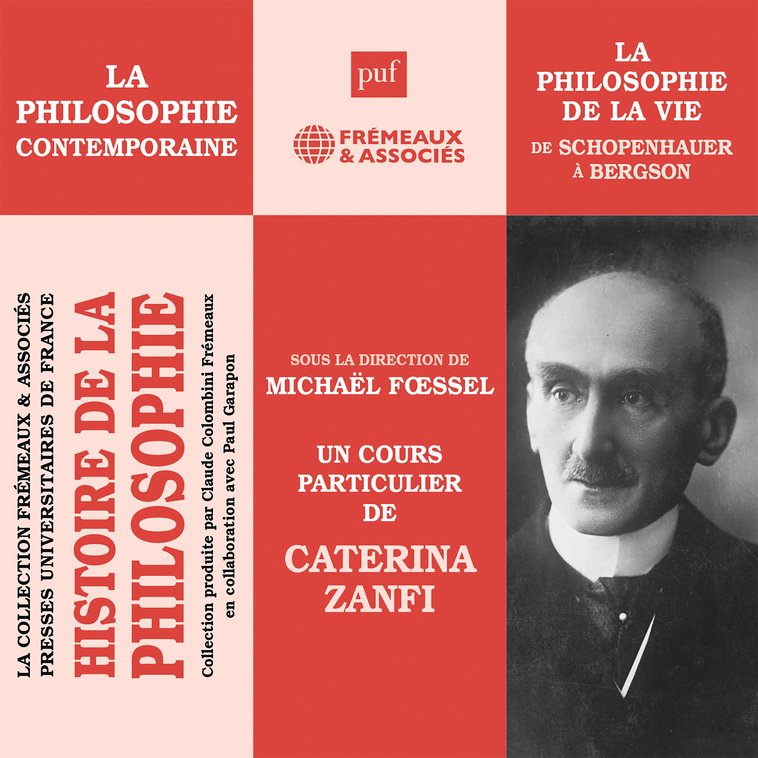 Histoire de la Philosophie. La philosophie contemporaine : De Schopenhauer à Bergson, la philosophie de la vie