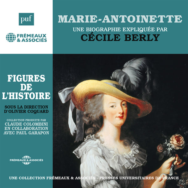 Marie-Antoinette. Une biographie expliquée