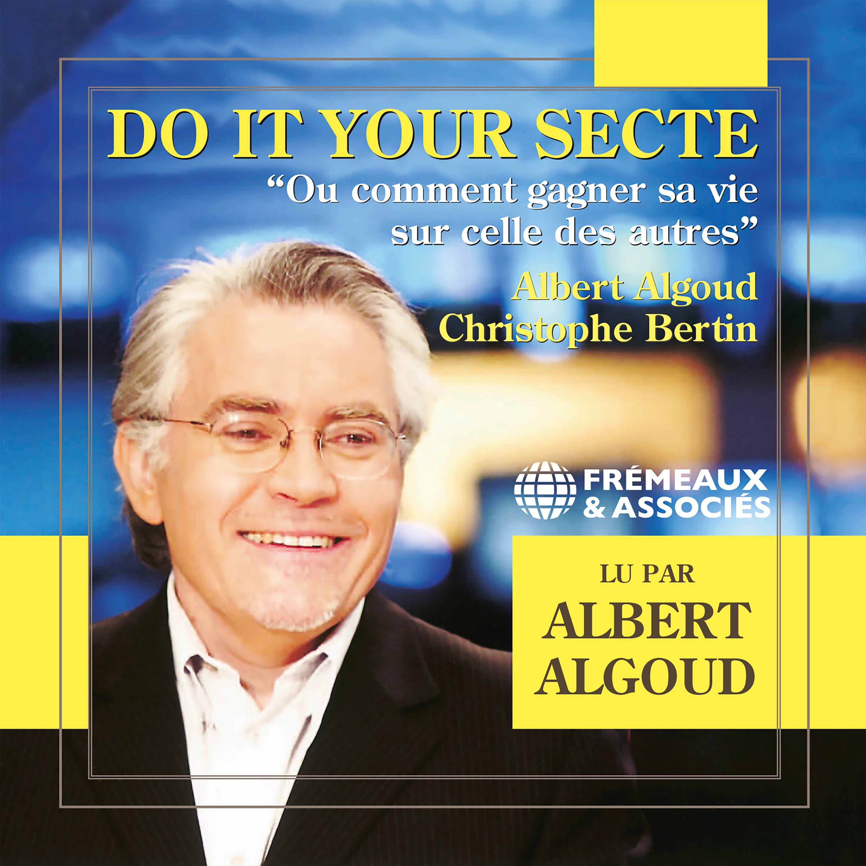 Do It Your Secte. Ou comment gagner sa vie sur celle des autres