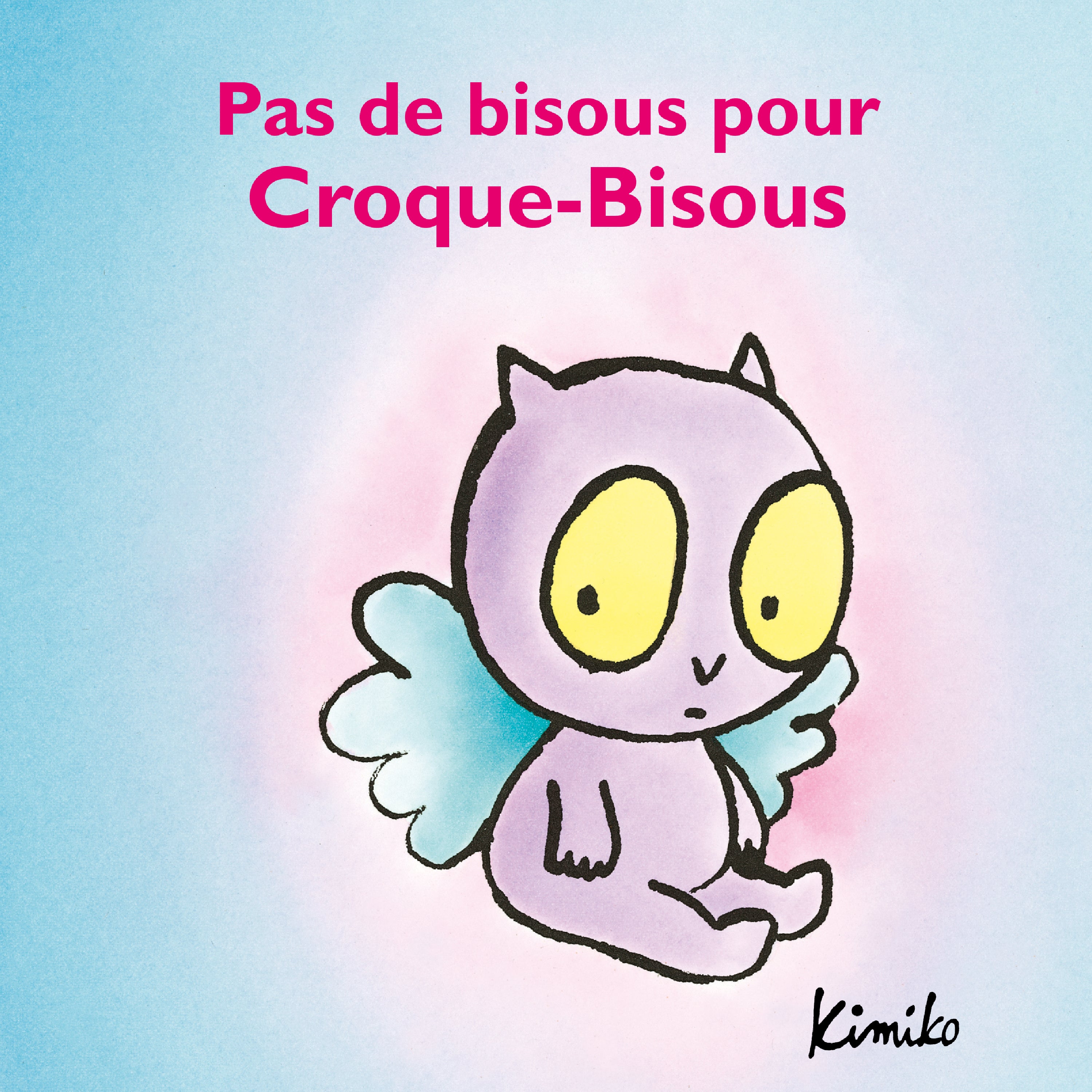 Pas de bisous pour Croque-Bisous