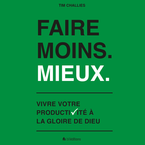 Faire moins. mieux.