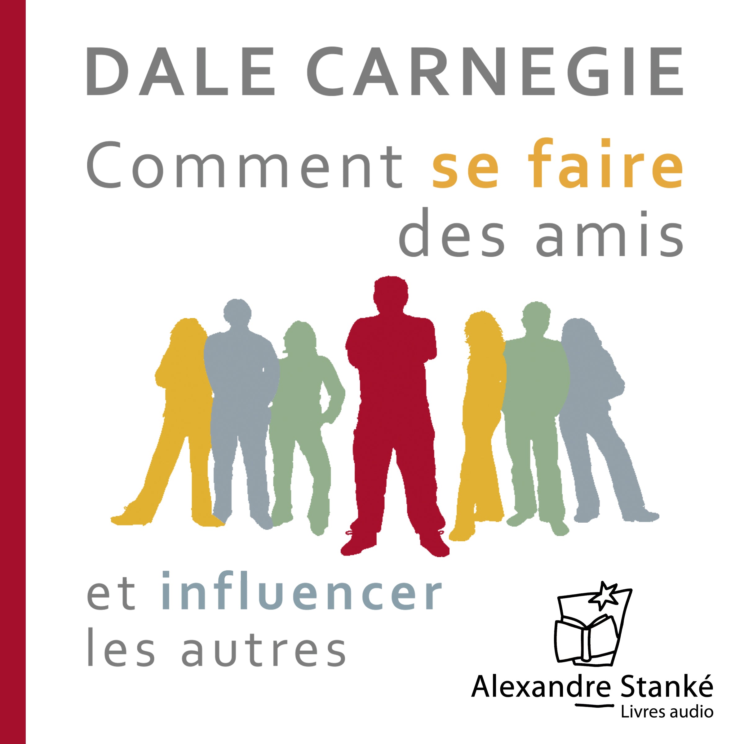 Comment se faire des amis et influencer les autres