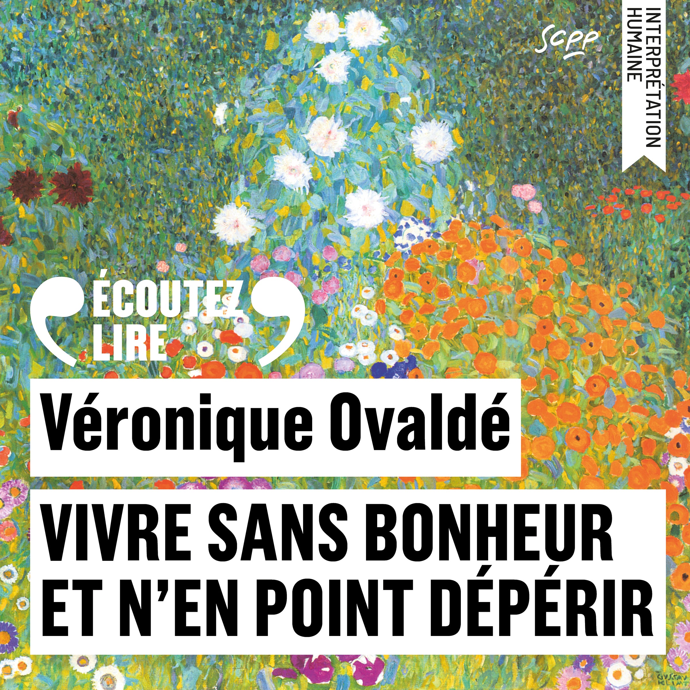 Vivre sans bonheur et n'en point dépérir