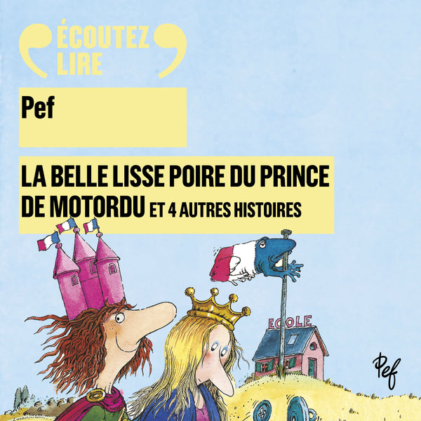 La belle lisse poire du prince de Motordu et 4 autres histoires