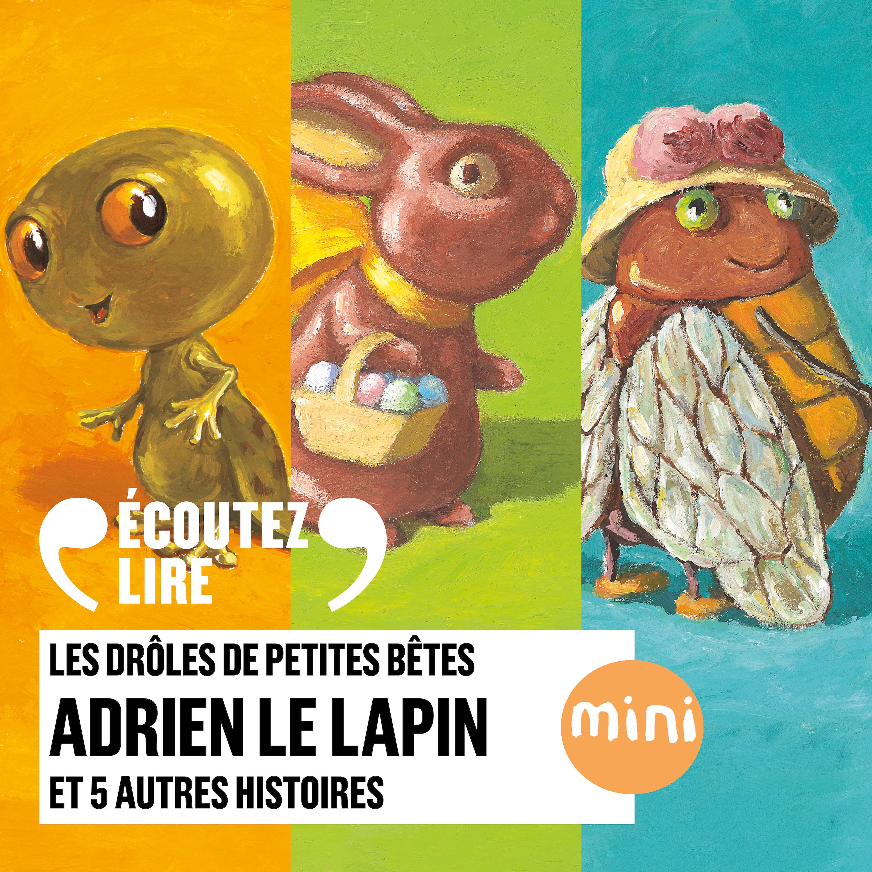 Adrien le lapin et 5 autres histoires - Les Drôles de Petites Bêtes