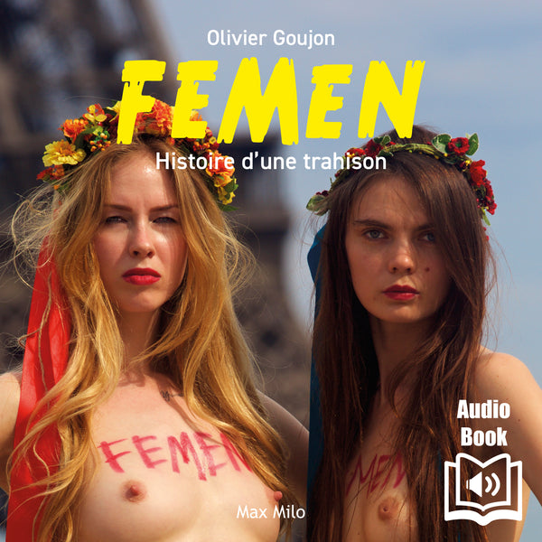 Femen : Histoire d’une trahison