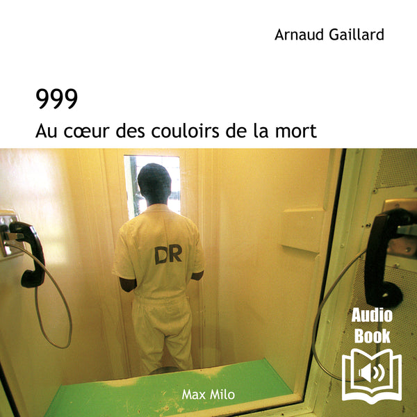 999. Au coeur des couloirs de la mort