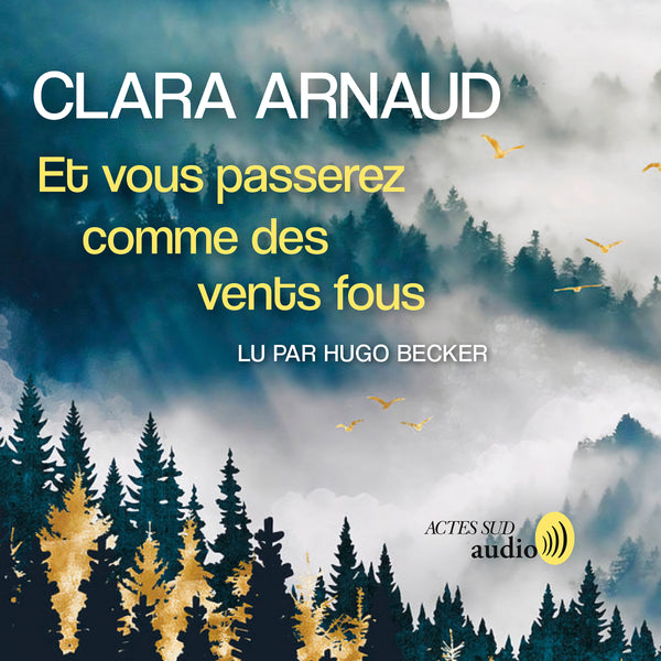 Et vous passerez comme des vents fous