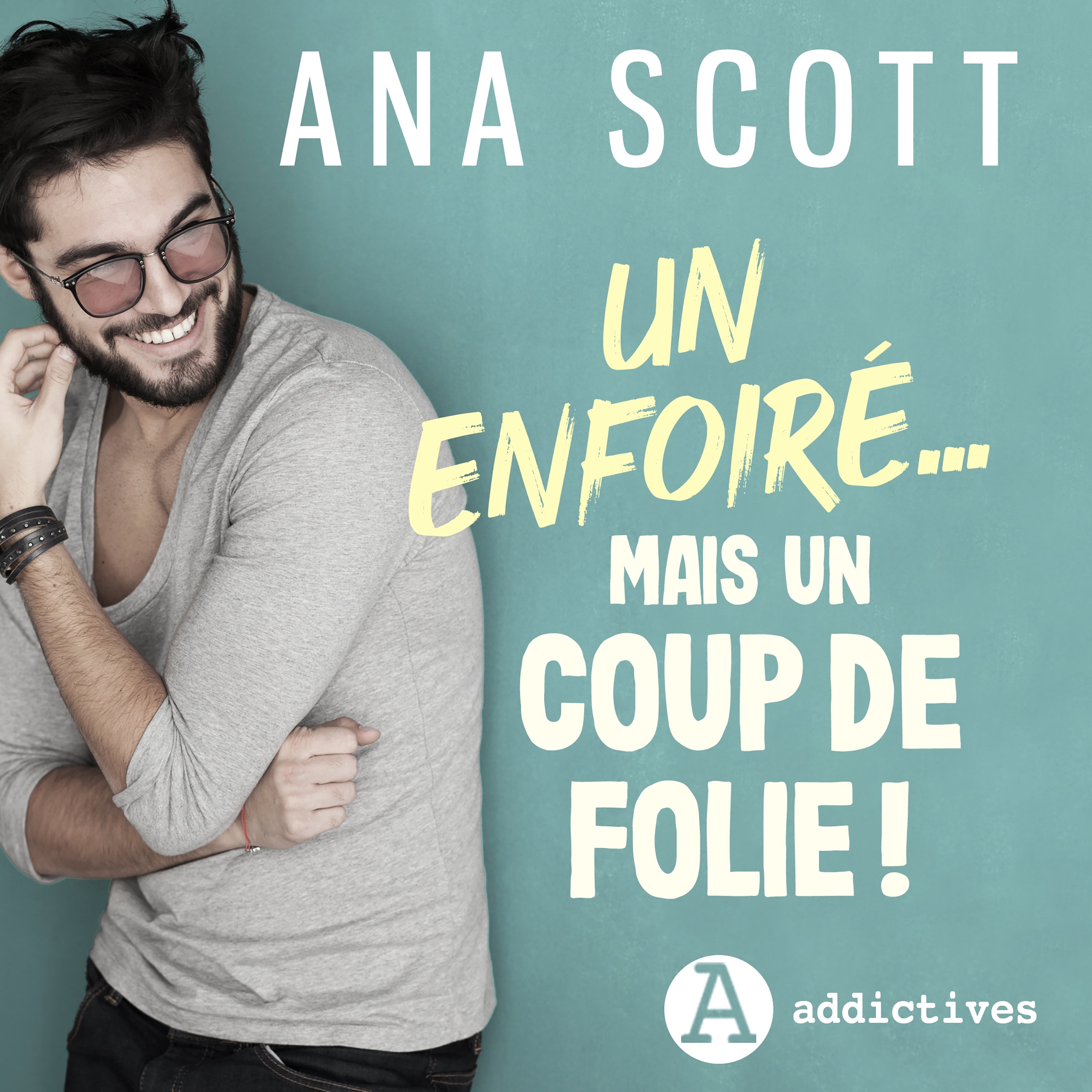 Un enfoiré... mais un coup de folie !