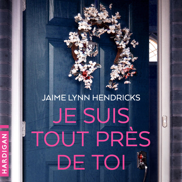 Je suis tout près de toi
