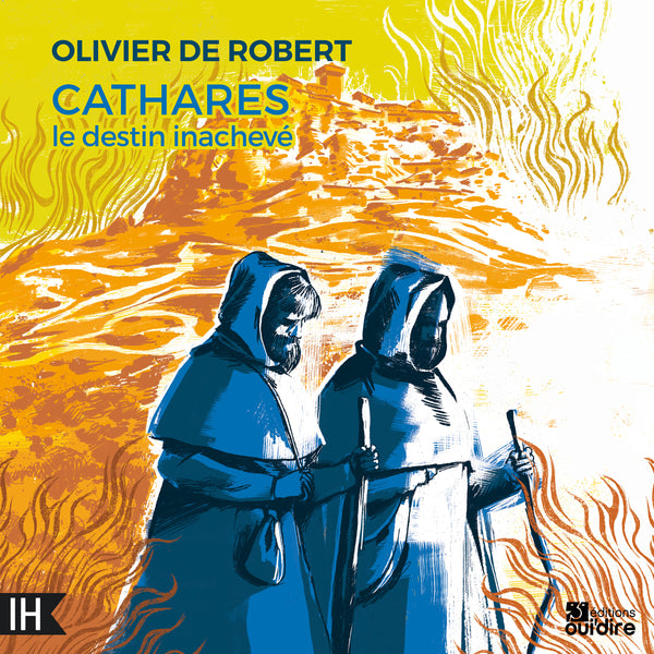 Cathares, le destin inachevé