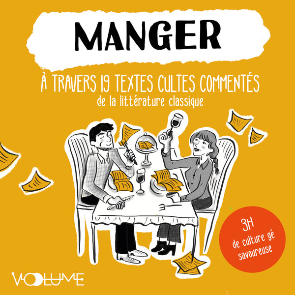 Manger. À travers 19 textes cultes commentés de la littérature classique