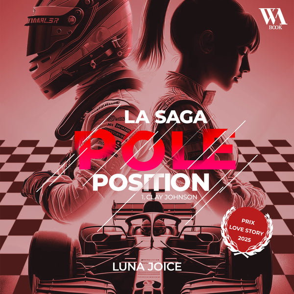 La Saga Pole position - Tome 1 - Clay Johnson, une romance enemies to lovers dans le monde de la F1